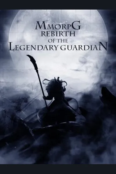 MMORPG: Rebirth of the Legendary Guardian
