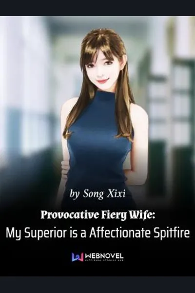 Provocative Fiery Wife: My Superior is a Affectionate Spitfire
