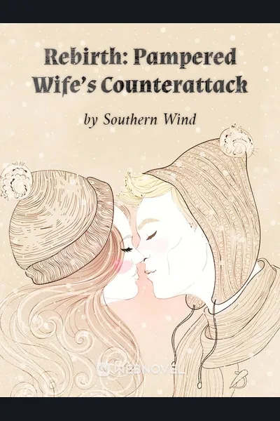 Rebirth: Pampered Wife’s Counterattack