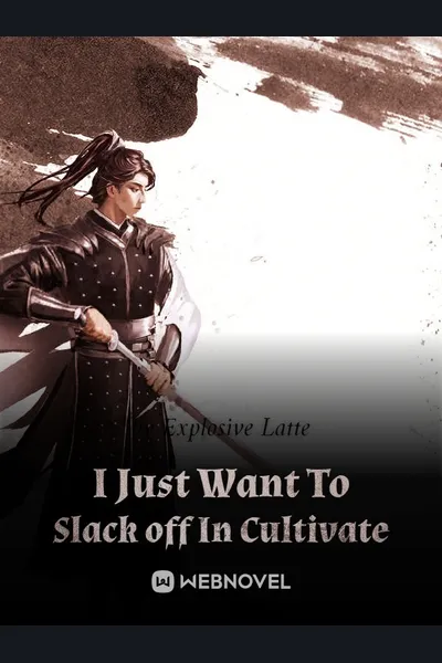 I Just Want to Slack Off in Cultivation